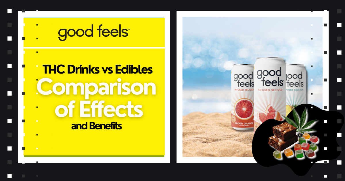 Jason Reposa THC Drinks vs Edibles Comparison of Effects and Benefits – Good Feels