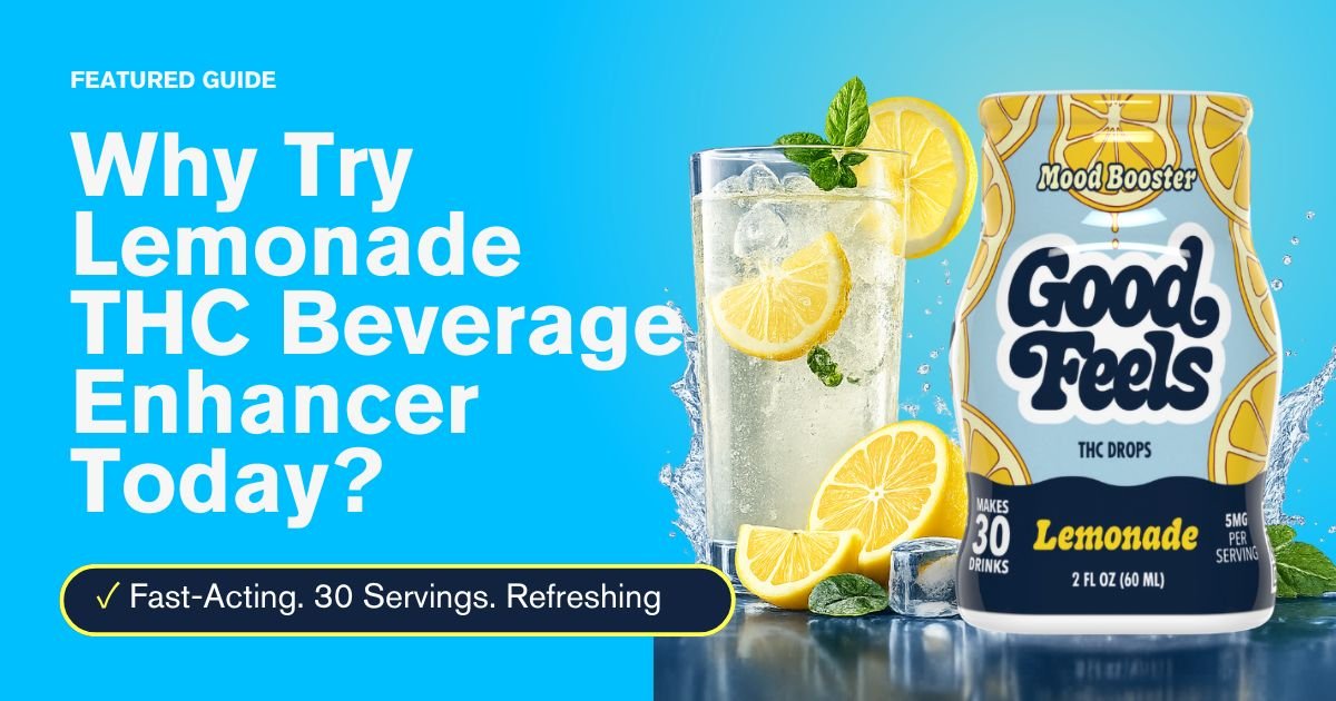 Why Try Lemonade THC Beverage Enhancer Today? - Good Feels
